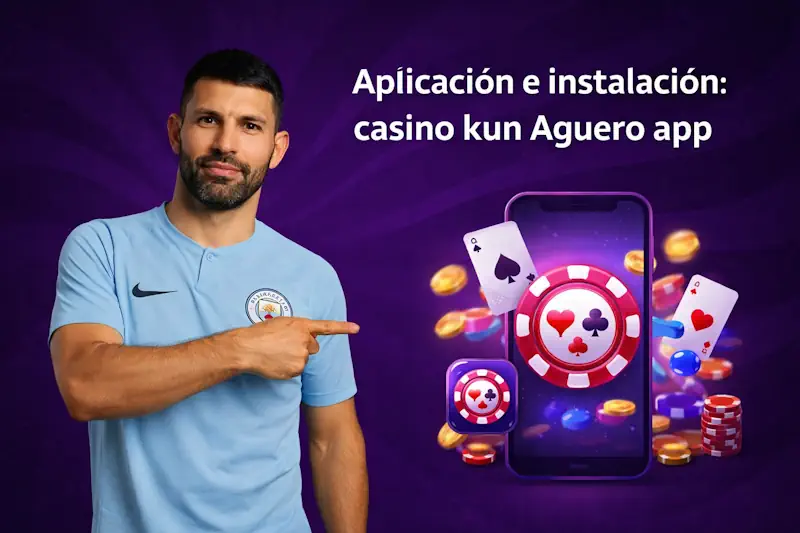 Aplicación e instalación: casino kun Aguero apps